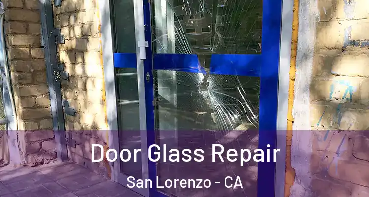  Door Glass Repair San Lorenzo - CA