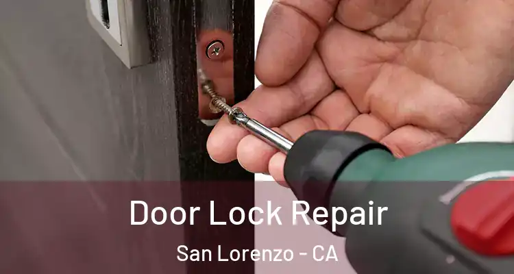  Door Lock Repair San Lorenzo - CA