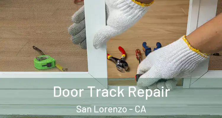  Door Track Repair San Lorenzo - CA