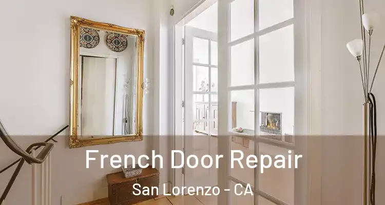  French Door Repair San Lorenzo - CA