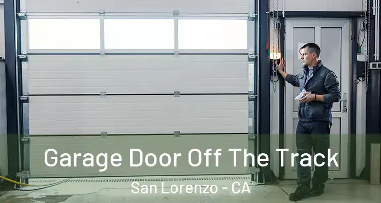 Garage Door Off The Track San Lorenzo - CA