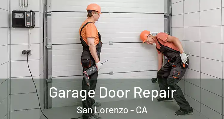  Garage Door Repair San Lorenzo - CA