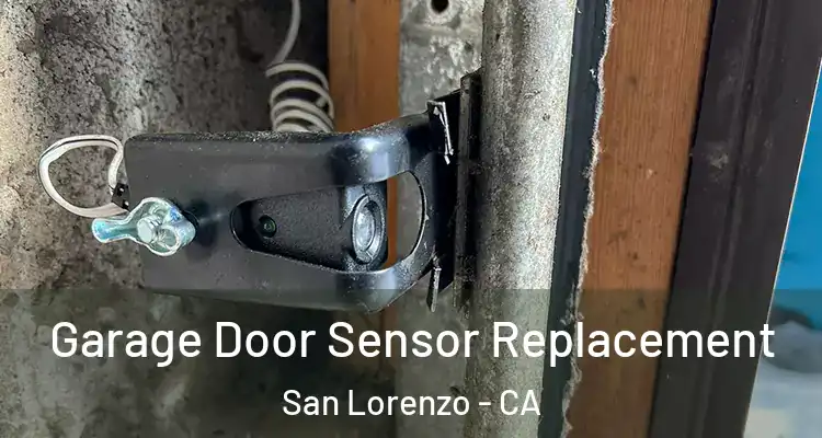 Garage Door Sensor Replacement San Lorenzo - CA