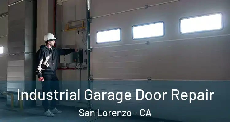  Industrial Garage Door Repair San Lorenzo - CA