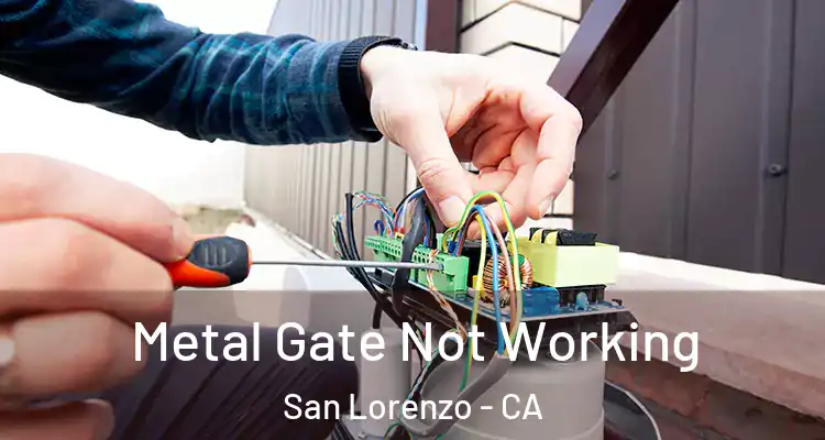  Metal Gate Not Working San Lorenzo - CA