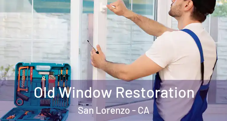  Old Window Restoration San Lorenzo - CA