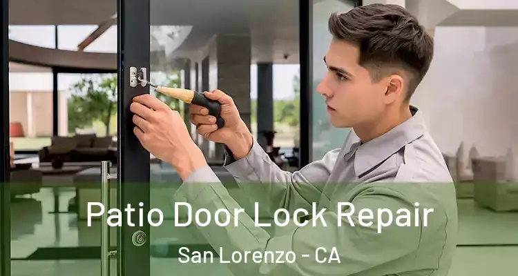  Patio Door Lock Repair San Lorenzo - CA