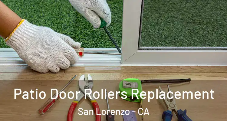  Patio Door Rollers Replacement San Lorenzo - CA