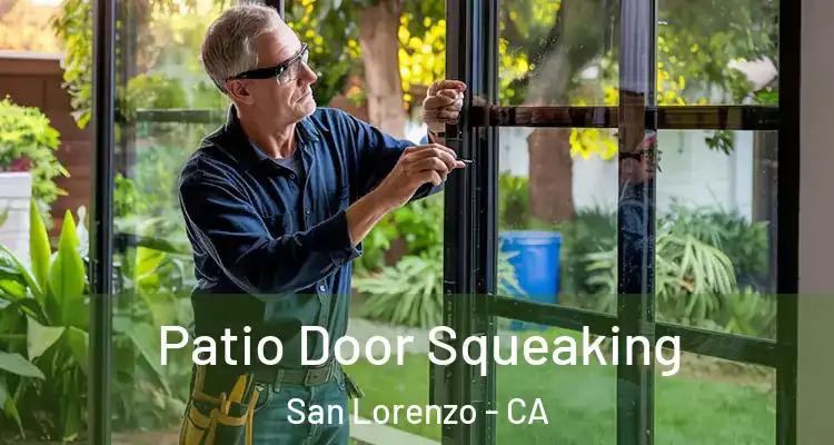  Patio Door Squeaking San Lorenzo - CA