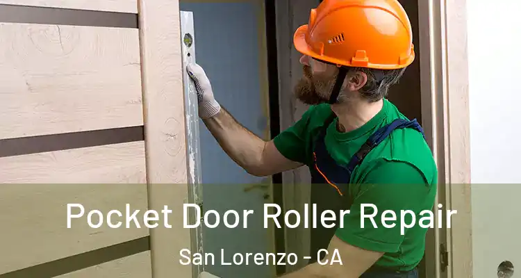  Pocket Door Roller Repair San Lorenzo - CA
