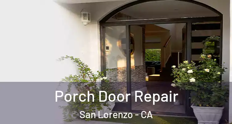  Porch Door Repair San Lorenzo - CA