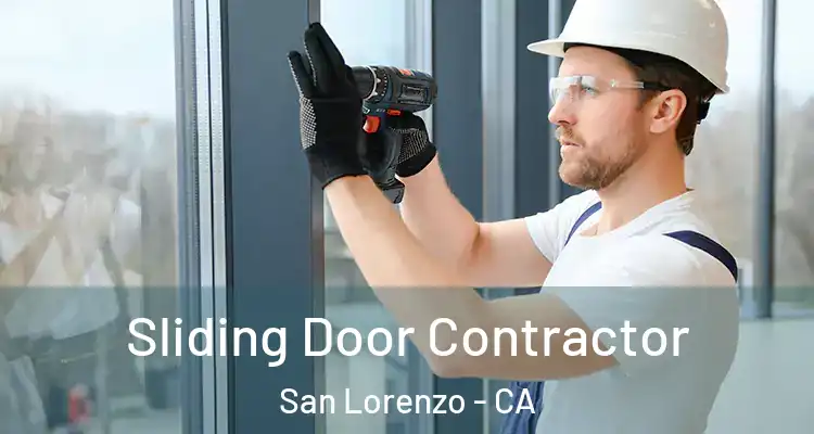  Sliding Door Contractor San Lorenzo - CA