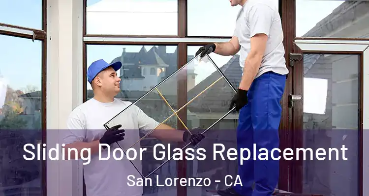  Sliding Door Glass Replacement San Lorenzo - CA