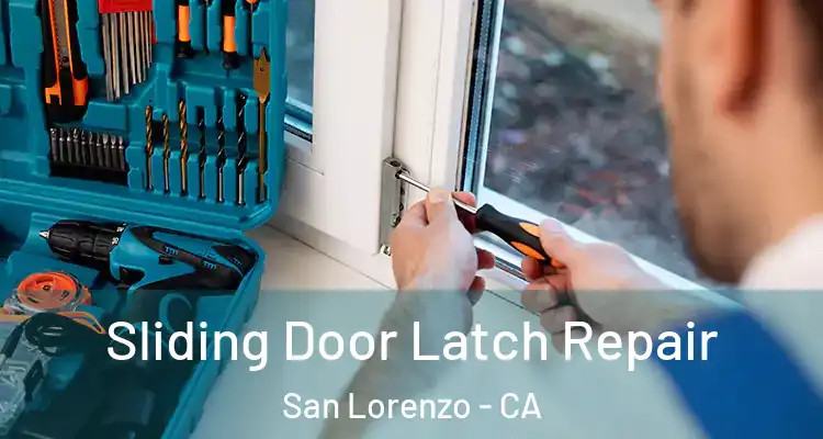  Sliding Door Latch Repair San Lorenzo - CA