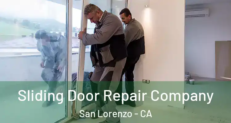  Sliding Door Repair Company San Lorenzo - CA