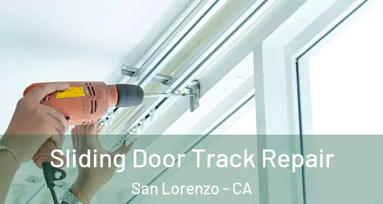  Sliding Door Track Repair San Lorenzo - CA